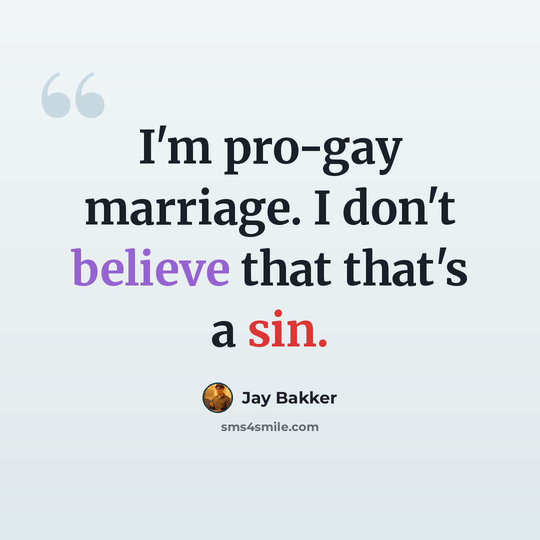 “I'm pro-gay marriage. I don't believe that that's a sin.” quote by Jay Bakker