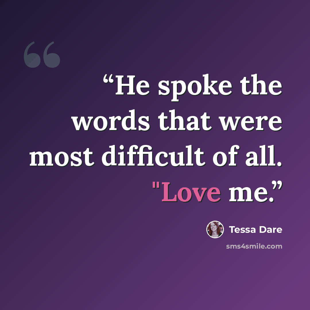 “He spoke the words that were most difficult of all. "Love me.” quote by Tessa Dare