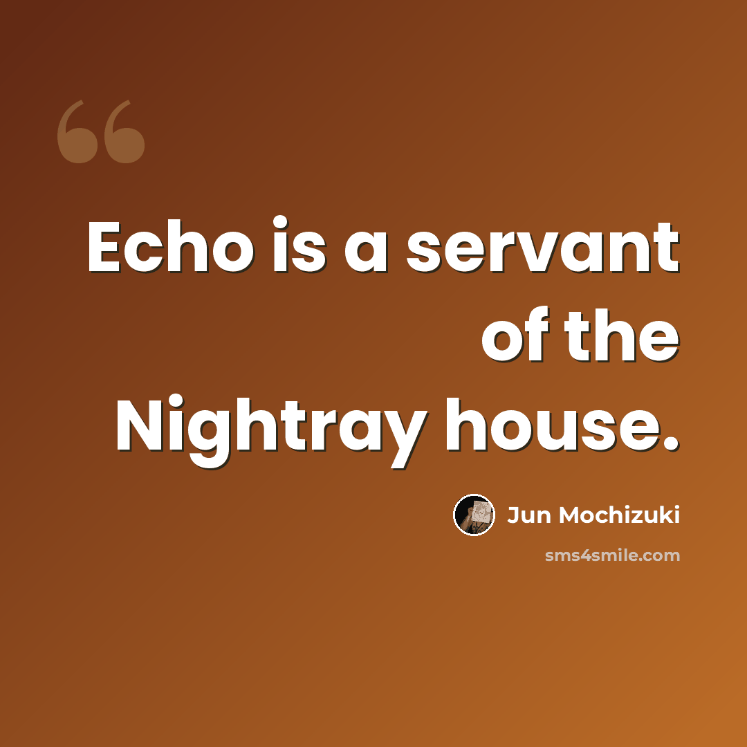 “Echo is a servant of the Nightray house.” quote by Jun Mochizuki