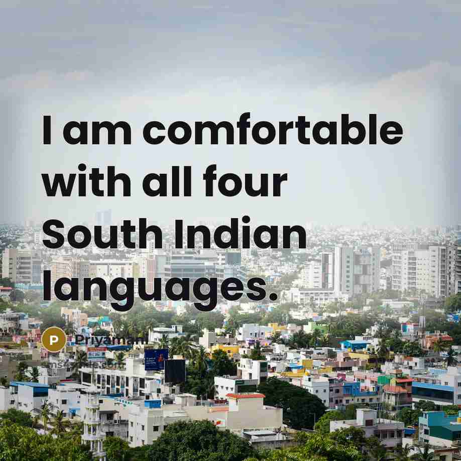 “I am comfortable with all four South Indian languages.” quote by Priyamani
