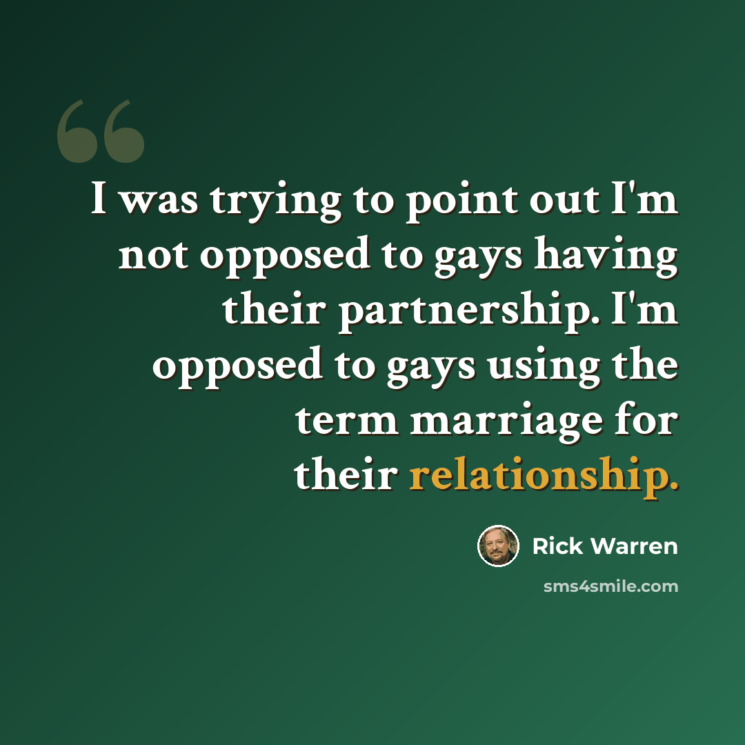 “I was trying to point out I'm not opposed to gays having their partnership. I'm opposed to gays using the term marriage for their relationship.” quote by Rick Warren