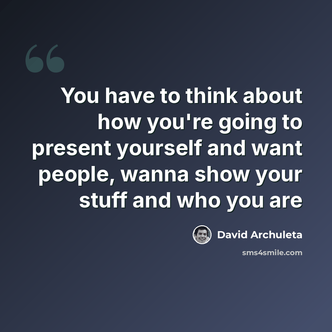 “You have to think about how you're going to present yourself and want people, wanna show your stuff and who you are” quote by David Archuleta