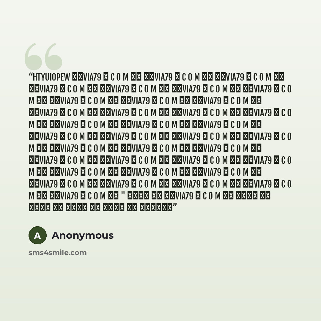 “Htyuiopew ≪＂VIA79 。 C O M ＂≫ ≪＂VIA79 。 C O M ＂≫ ≪＂VIA79 。 C O M ＂≫ ≪＂VIA79 。 C O M ＂≫ ≪＂VIA79 。 C O M ＂≫ ≪＂VIA79 。 C O M ＂≫ ≪＂VIA79 。 C O M ＂≫ ≪＂VIA79 。 C O M ＂≫ ≪＂VIA79 。 C O M ＂≫ ≪＂VIA79 。 C O M ＂≫ ≪＂VIA79 。 C O M ＂≫ ≪＂VIA79 。 C O M ＂≫ ≪＂VIA79 。 C O M ＂≫ ≪＂VIA79 。 C O M ＂≫ ≪＂VIA79 。 C O M ＂≫…” quote by Anonymous