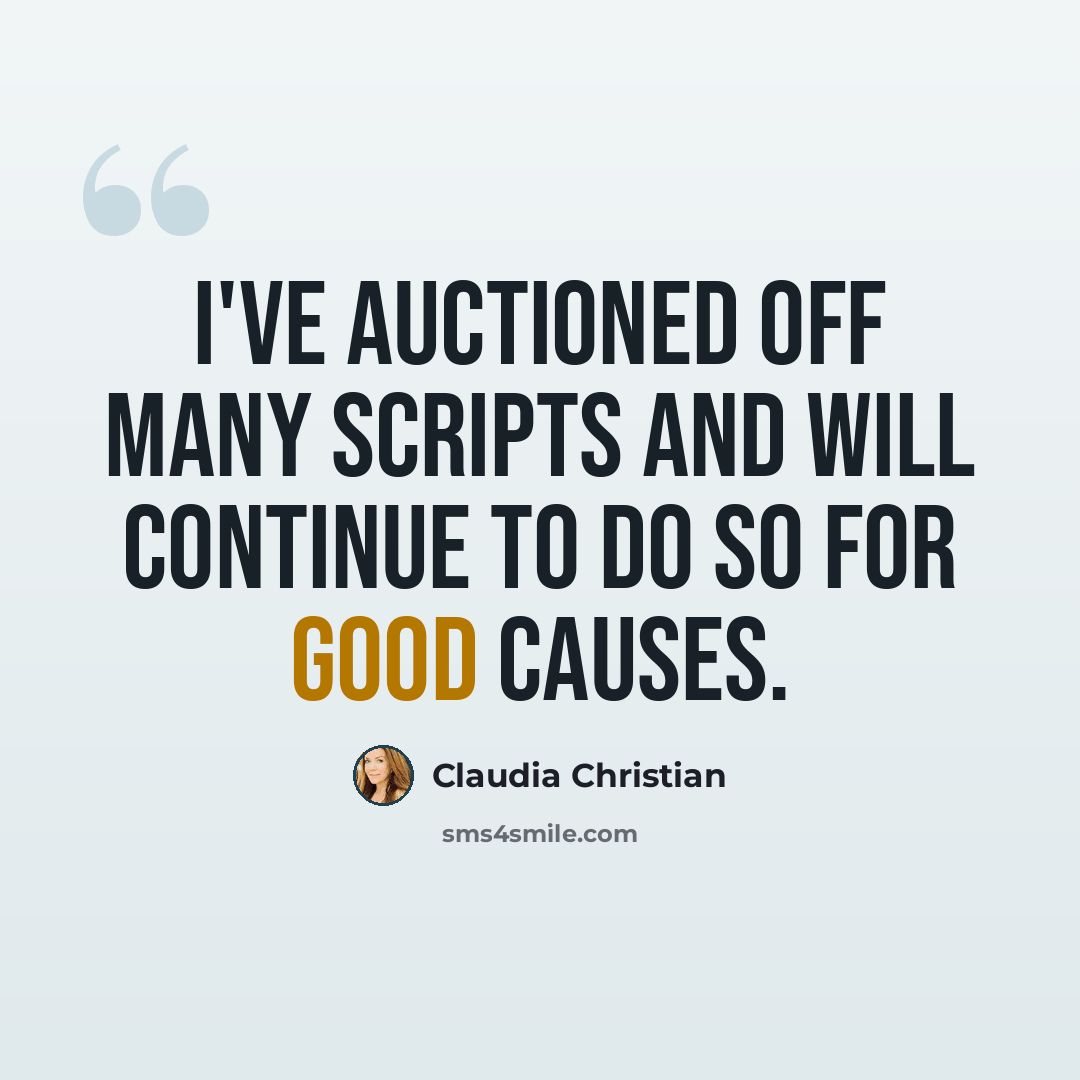 “I've auctioned off many scripts and will continue to do so for good causes.” quote by Claudia Christian