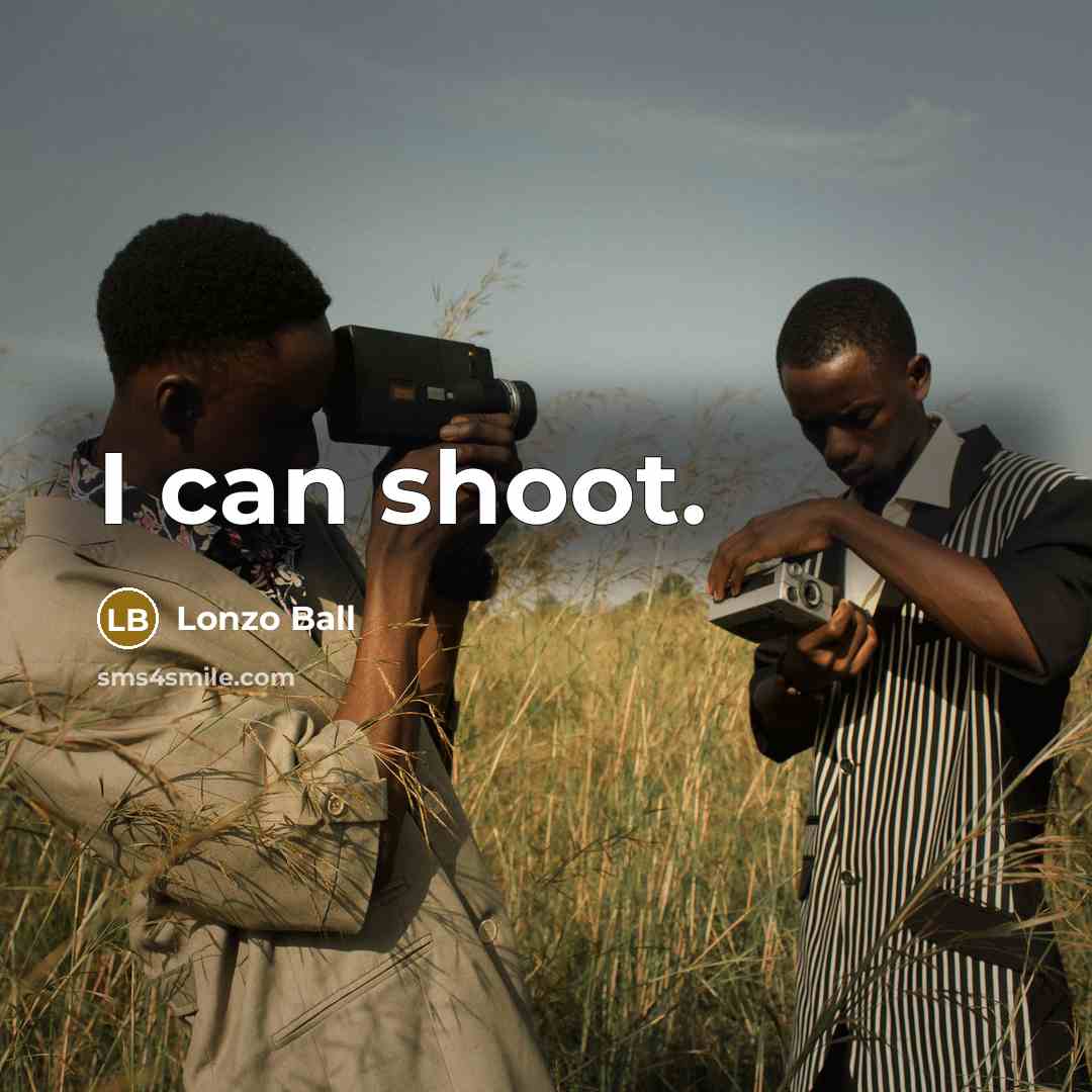 “I can shoot.” quote by Lonzo Ball