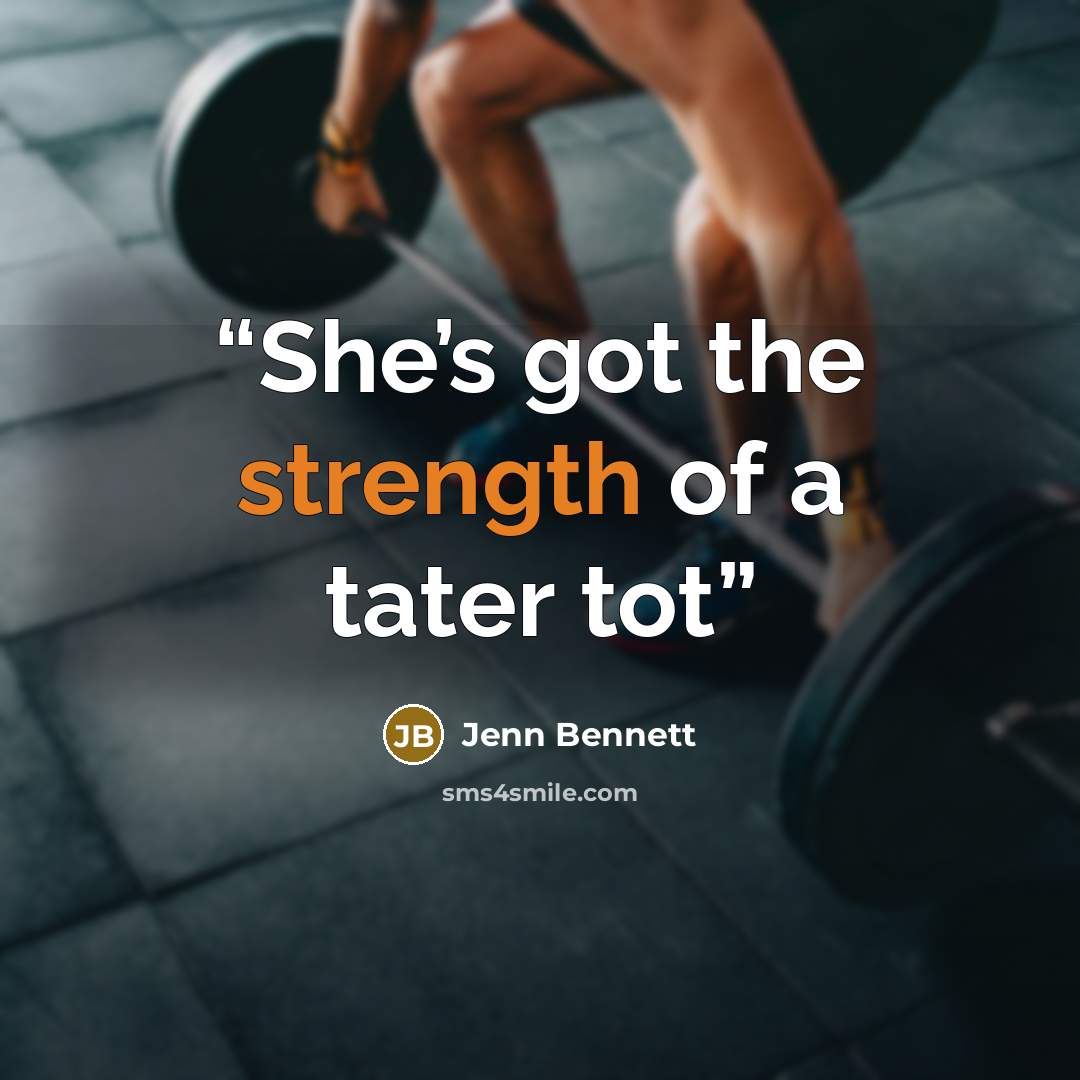 “She’s got the strength of a tater tot” quote by Jenn Bennett