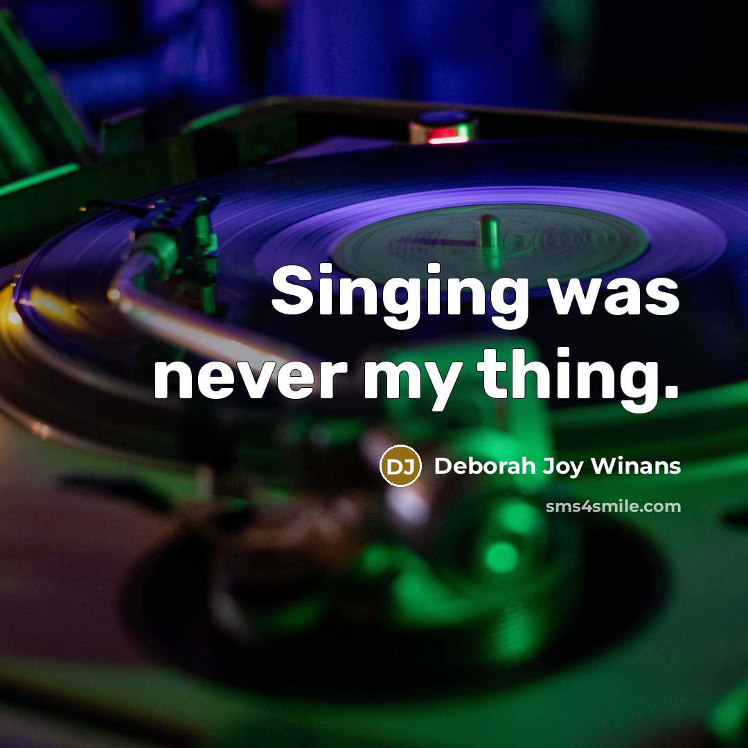 “Singing was never my thing.” quote by Deborah Joy Winans