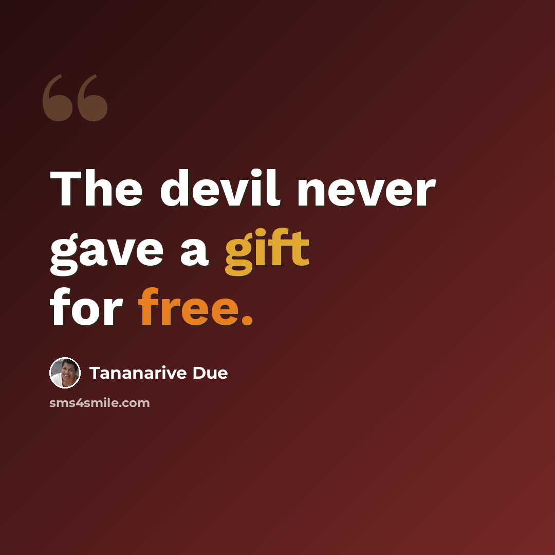 “The devil never gave a gift for free.” quote by Tananarive Due