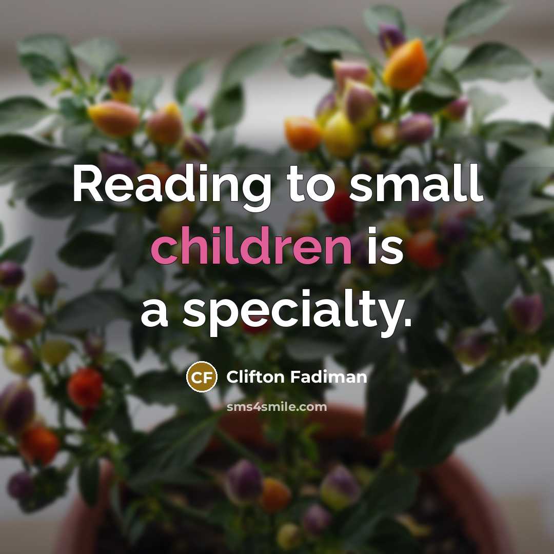 “Reading to small children is a specialty.” quote by Clifton Fadiman