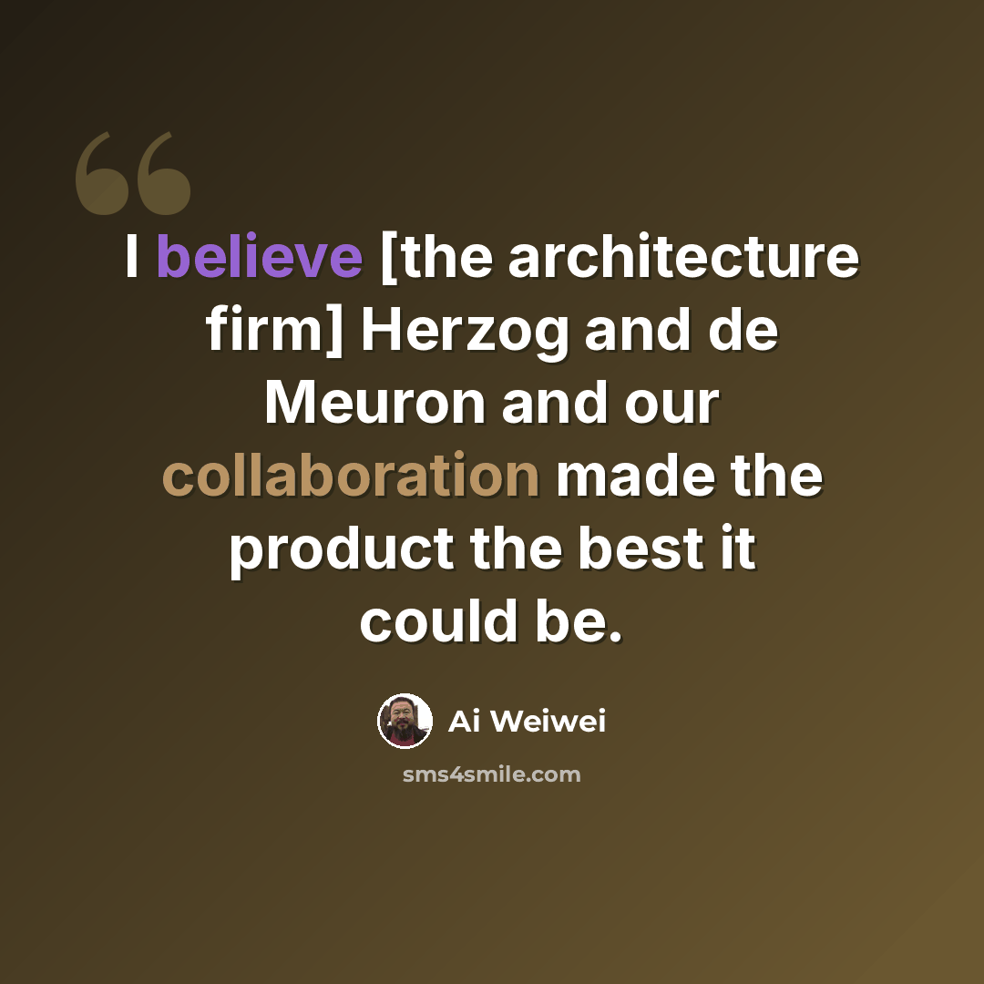 “I believe [the architecture firm] Herzog and de Meuron and our collaboration made the product the best it could be.” quote by Ai Weiwei