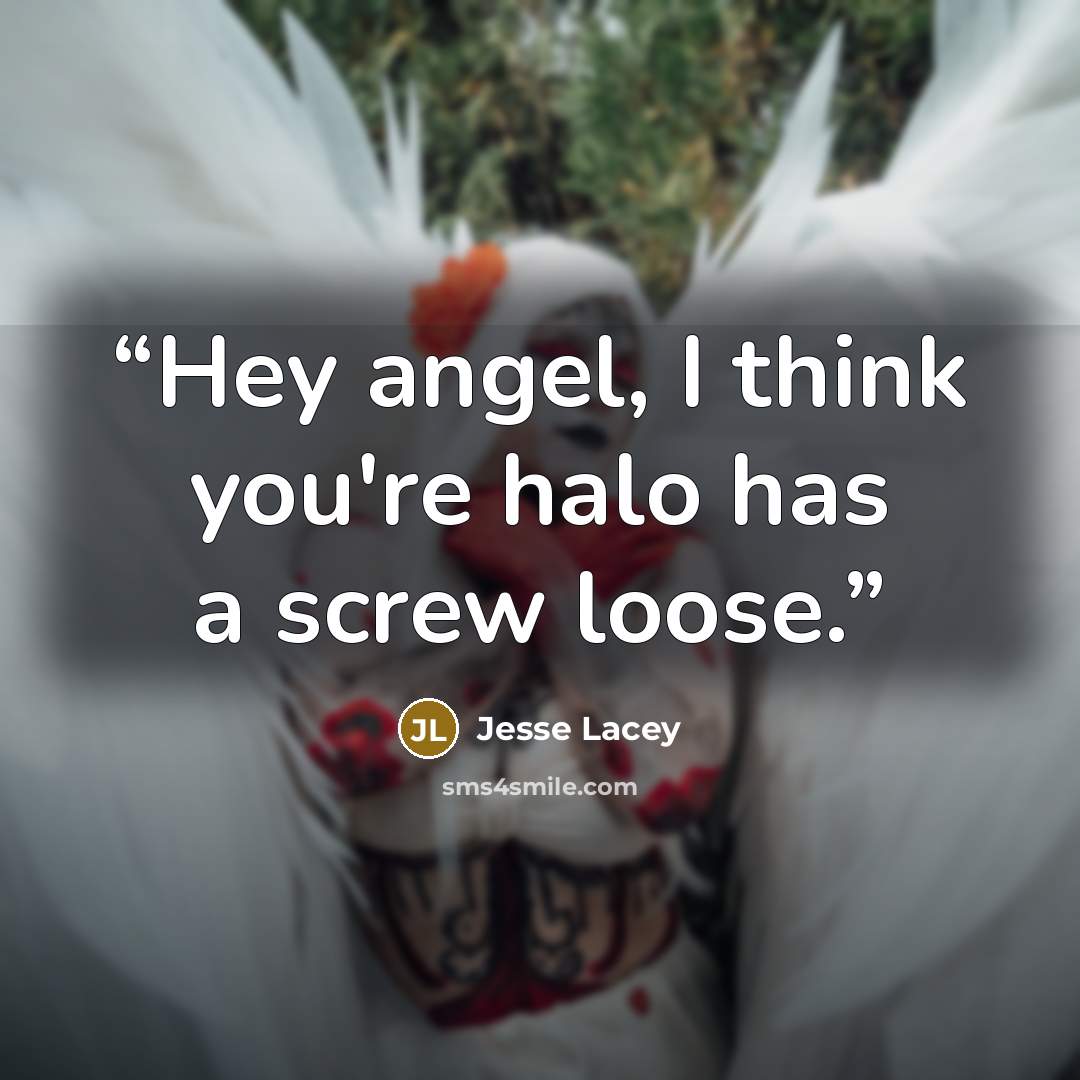 “Hey angel, I think you're halo has a screw loose.” quote by Jesse Lacey