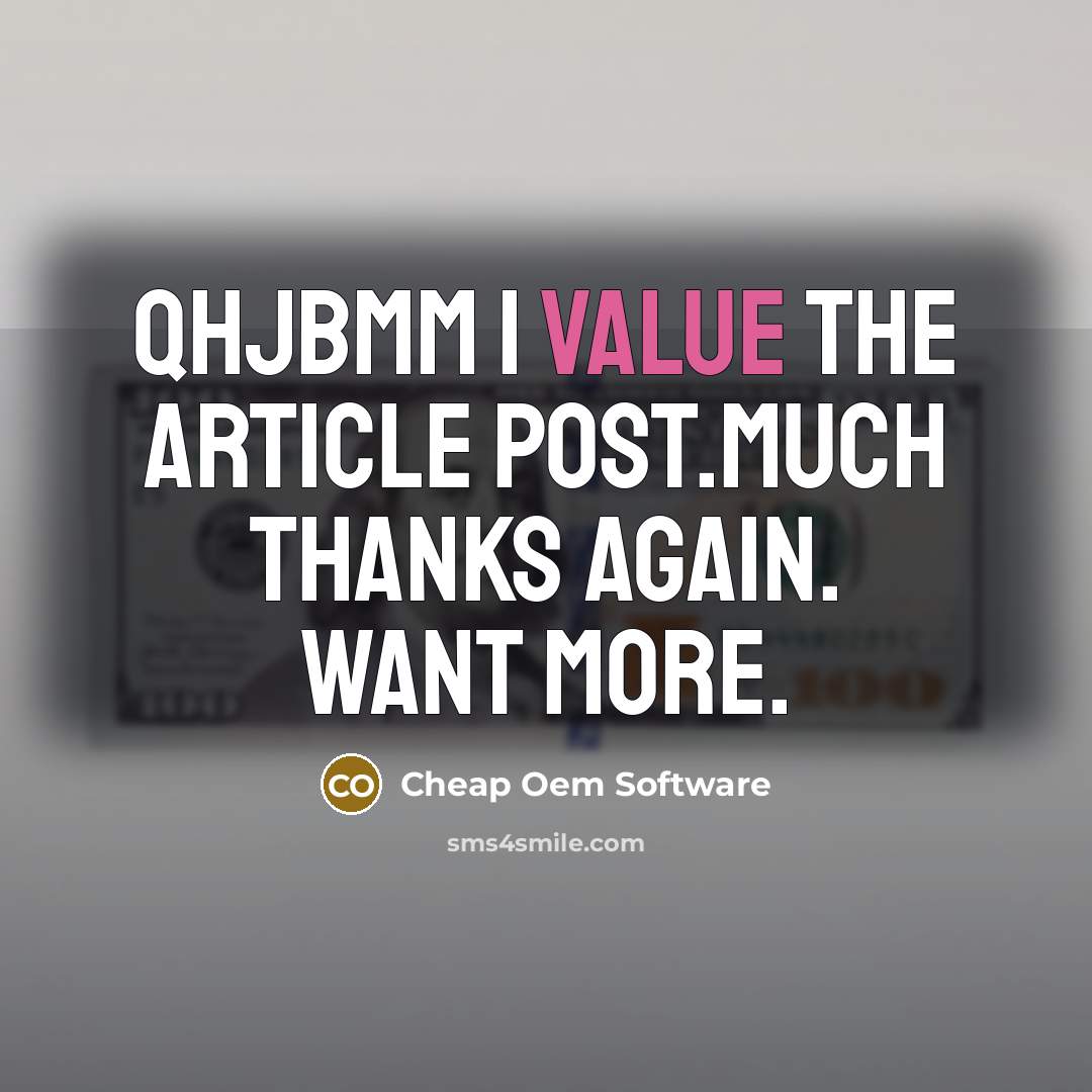 “QhJbmm I value the article post.Much thanks again. Want more.” quote by Cheap Oem Software
