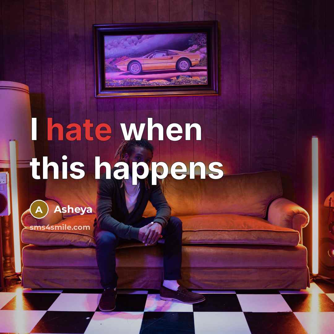 “I hate when this happens” quote by Asheya