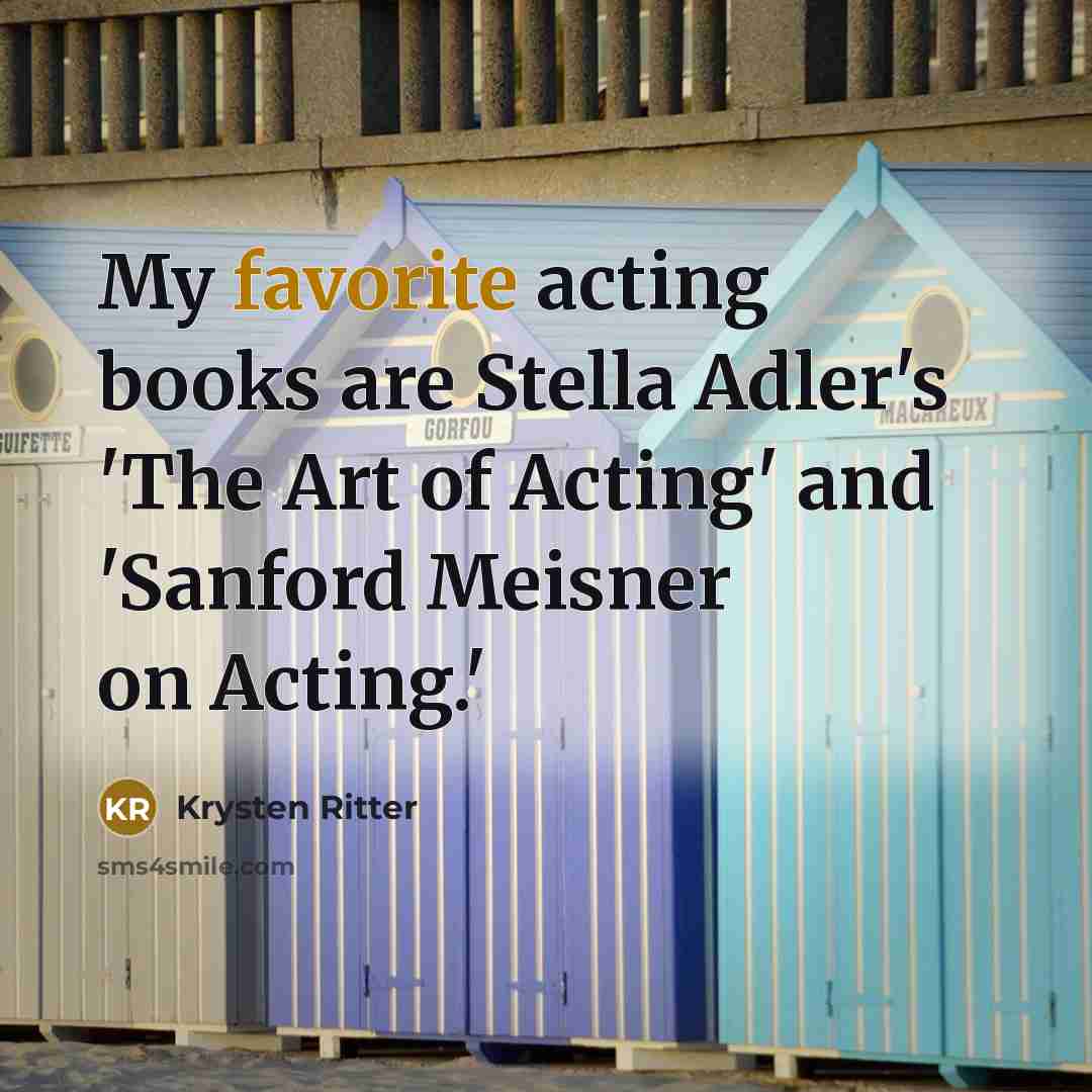 “My favorite acting books are Stella Adler's 'The Art of Acting' and 'Sanford Meisner on Acting.'” quote by Krysten Ritter