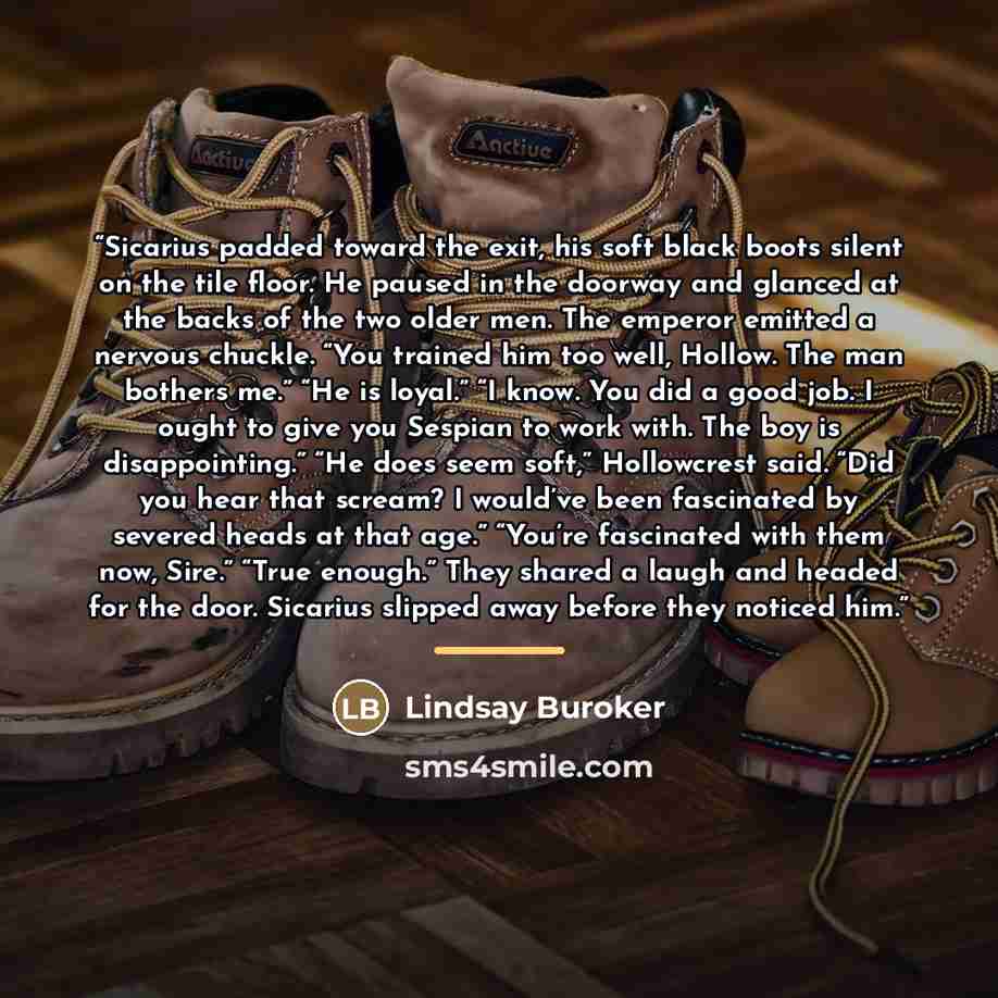 “Sicarius padded toward the exit, his soft black boots silent on the tile floor. He paused in the doorway and glanced at the backs of the two older men. The emperor emitted a nervous chuckle. “You trained him too well, Hollow. The man bothers me.” “He is loyal.” “I know. You did a good job. I ought…” quote by Lindsay Buroker