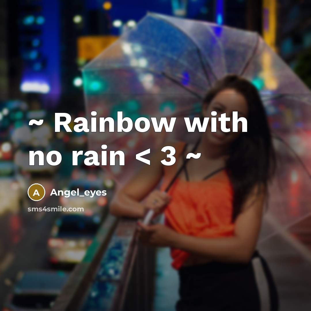 “~ Rainbow with no rain < 3 ~” quote by Angel_eyes
