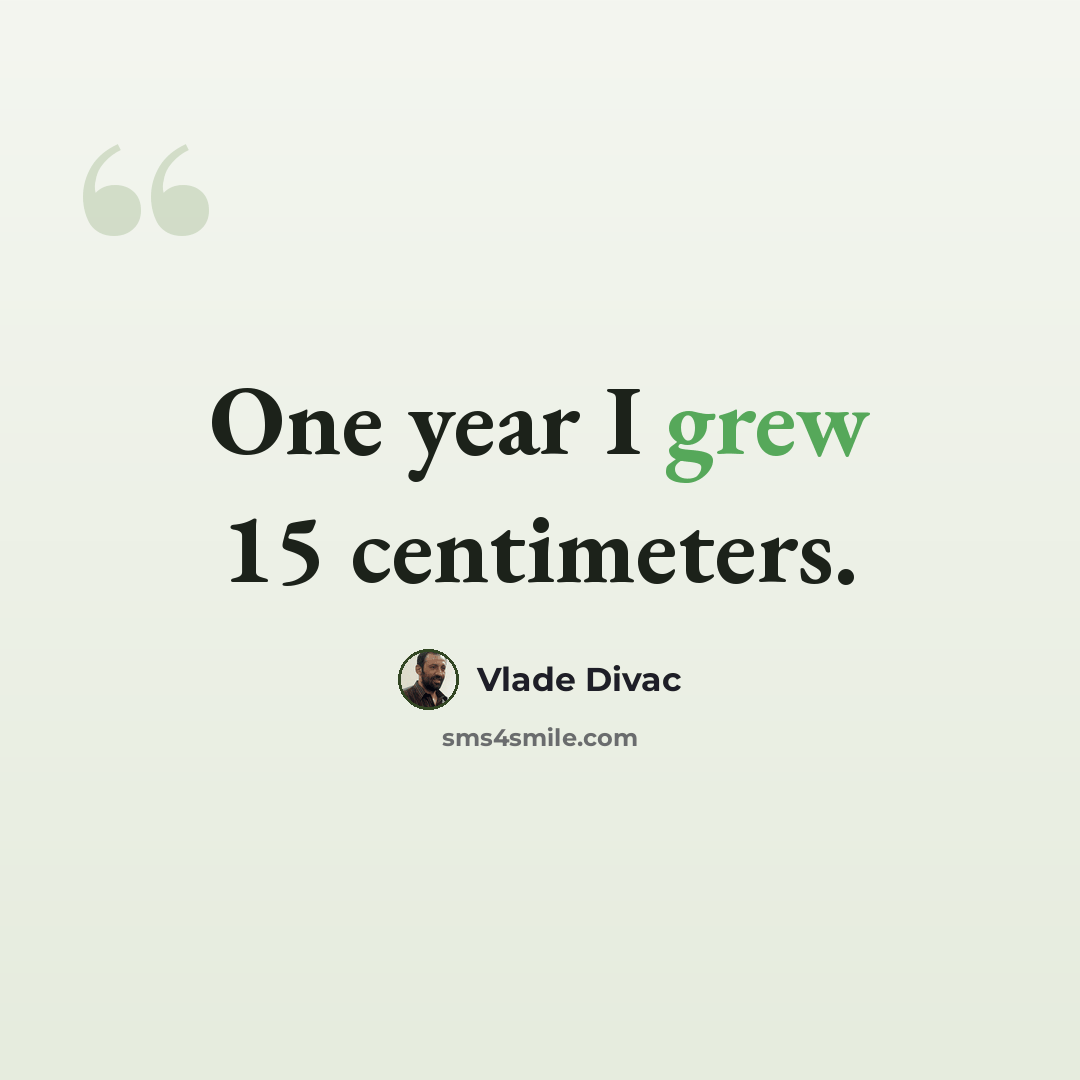 “One year I grew 15 centimeters.” quote by Vlade Divac