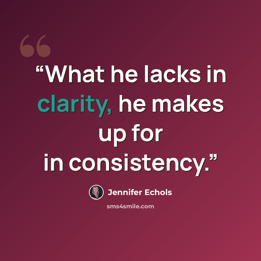 “What he lacks in clarity, he makes up for in consistency.” quote by Jennifer Echols