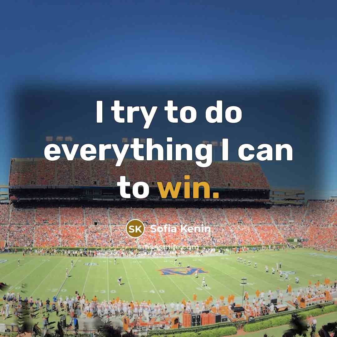 “I try to do everything I can to win.” quote by Sofia Kenin