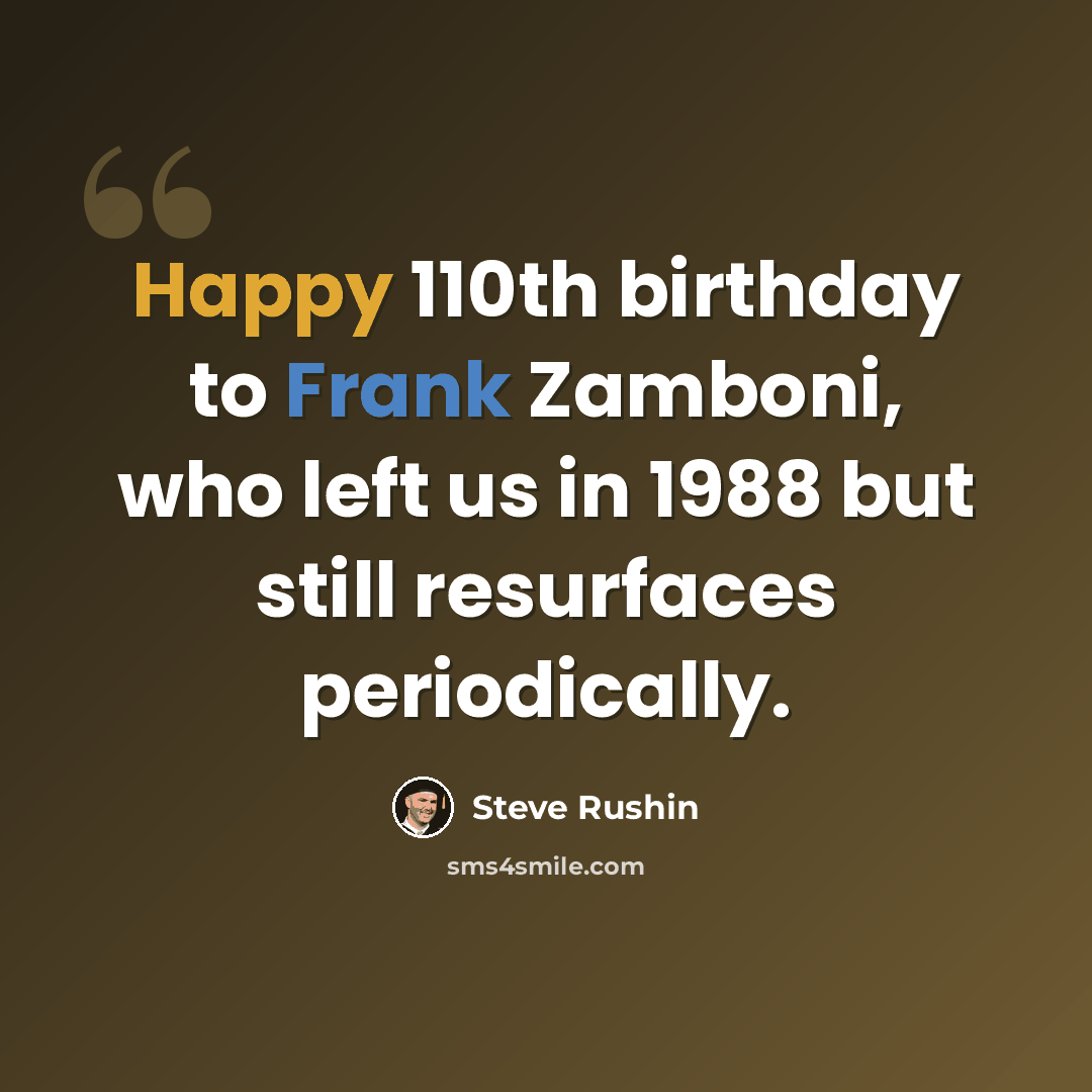 “Happy 110th birthday to Frank Zamboni, who left us in 1988 but still resurfaces periodically.” quote by Steve Rushin