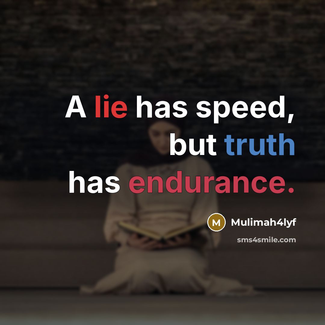 “A lie has speed, but truth has endurance.” quote by Mulimah4lyf