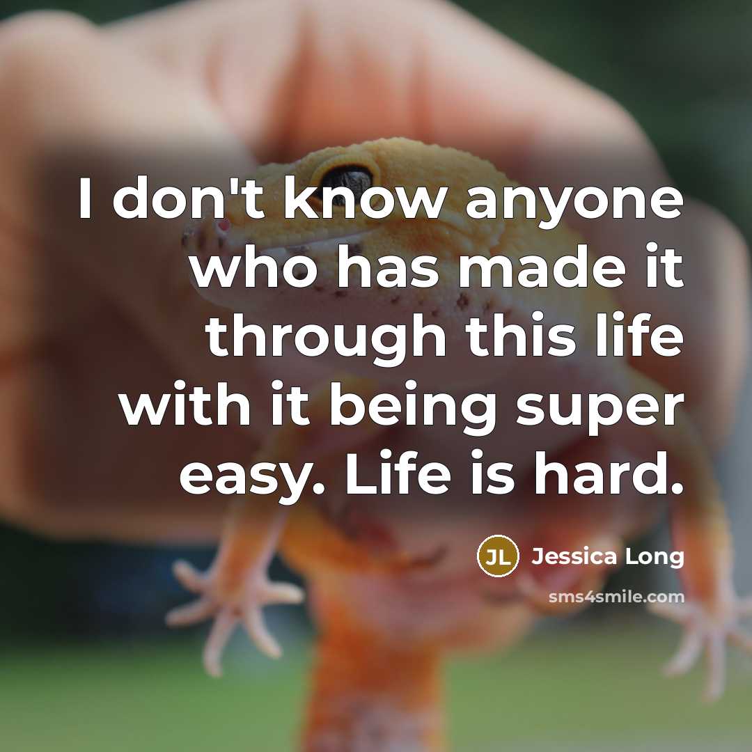 “I don't know anyone who has made it through this life with it being super easy. Life is hard.” quote by Jessica Long