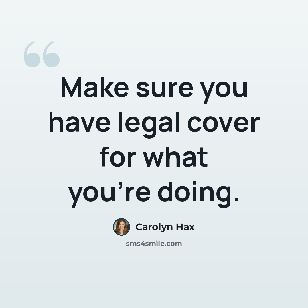 “Make sure you have legal cover for what you're doing.” quote by Carolyn Hax