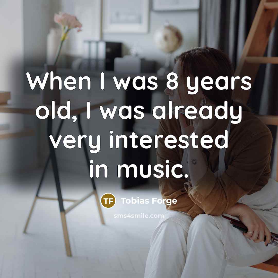 “When I was 8 years old, I was already very interested in music.” quote by Tobias Forge