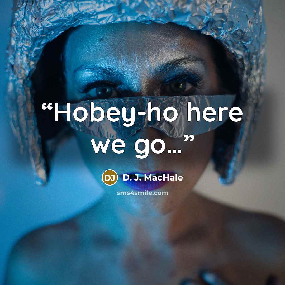 “Hobey-ho here we go…” quote by D. J. MacHale