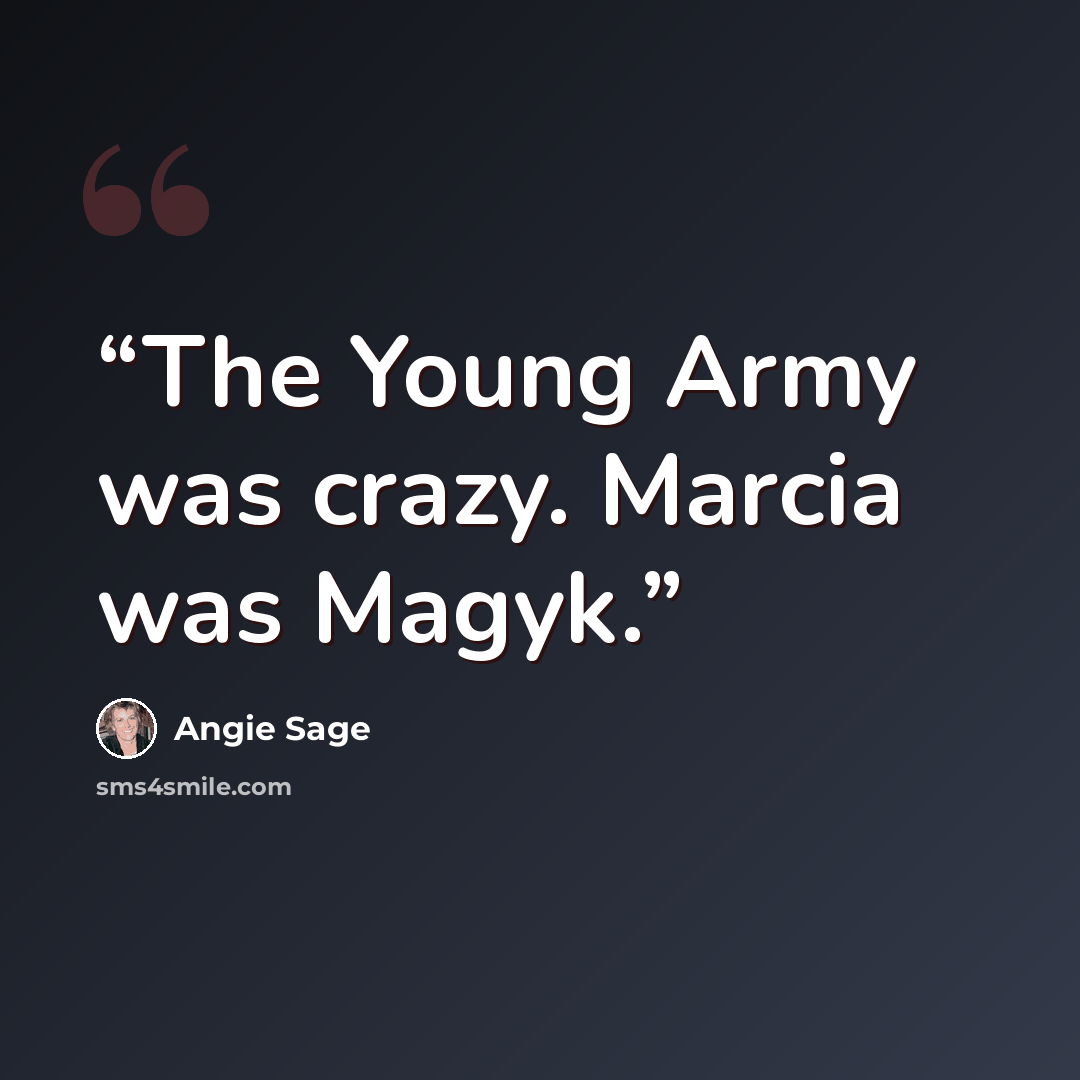 “The Young Army was crazy. Marcia was Magyk.” quote by Angie Sage