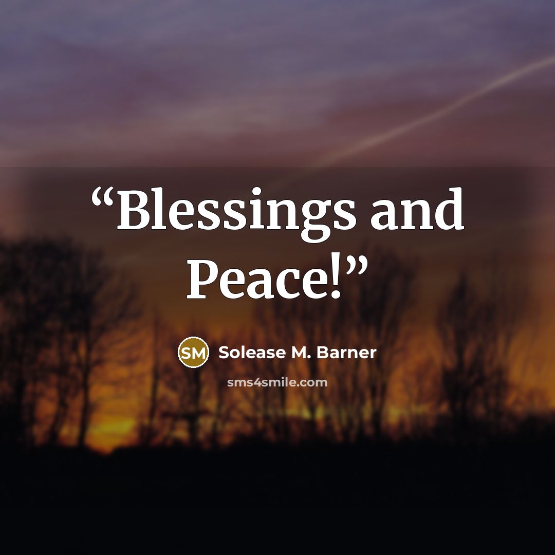 “Blessings and Peace!” quote by Solease M. Barner