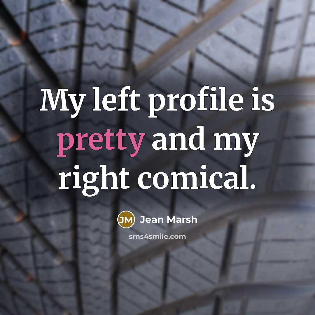 “My left profile is pretty and my right comical.” quote by Jean Marsh
