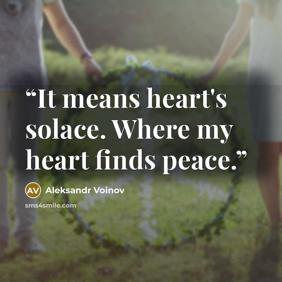 “It means heart's solace. Where my heart finds peace.” quote by Aleksandr Voinov