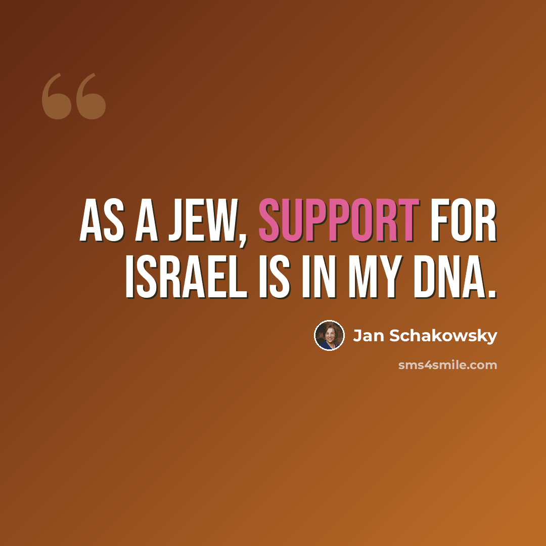 “As a Jew, support for Israel is in my DNA.” quote by Jan Schakowsky