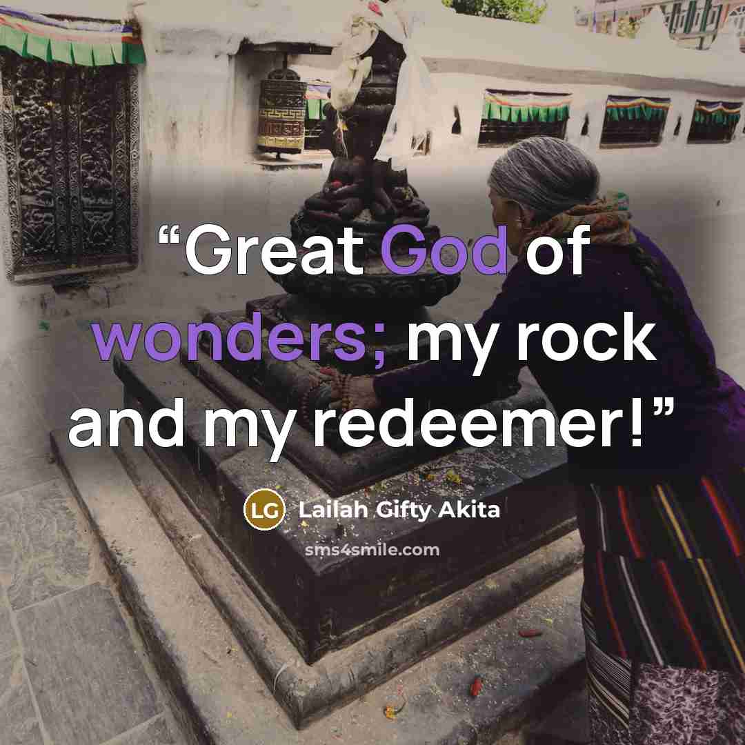 “Great God of wonders; my rock and my redeemer!” quote by Lailah Gifty Akita