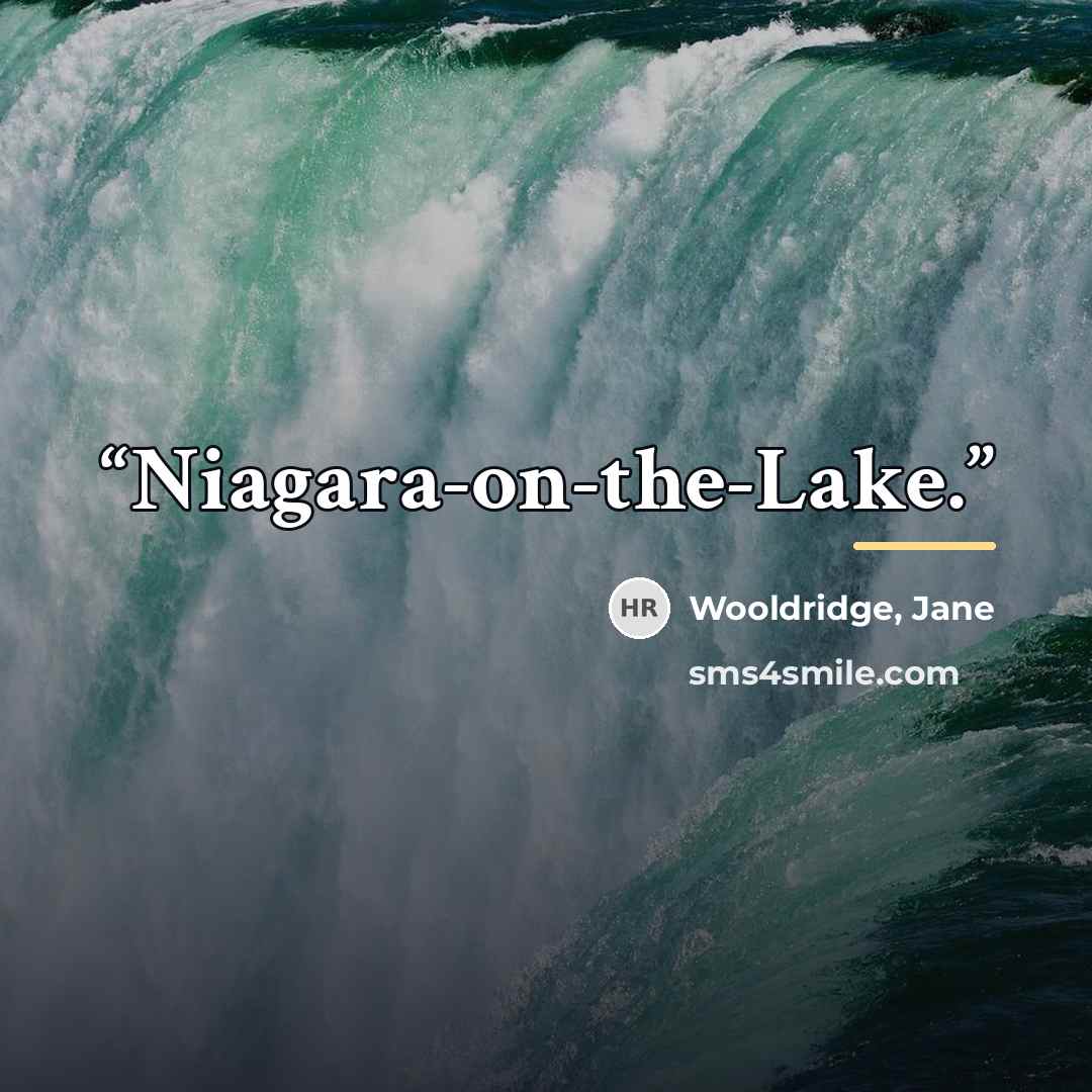 “Niagara-on-the-Lake.” quote by Wooldridge, Jane