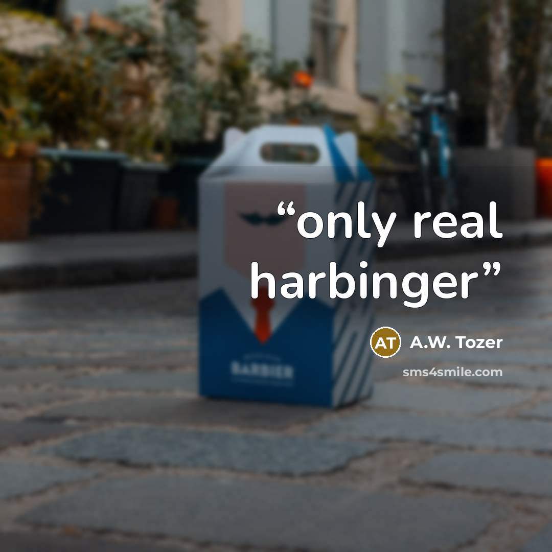 “only real harbinger” quote by A.W. Tozer