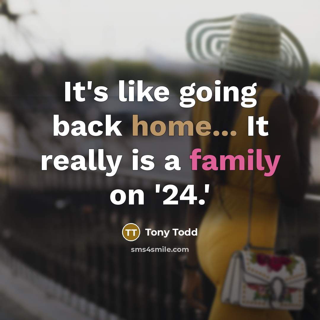 “It's like going back home... It really is a family on '24.'” quote by Tony Todd