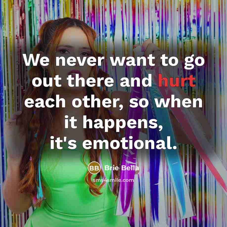 “We never want to go out there and hurt each other, so when it happens, it's emotional.” quote by Brie Bella