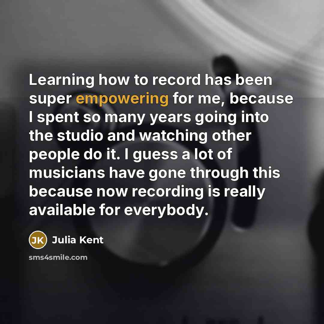 “Learning how to record has been super empowering for me, because I spent so many years going into the studio and watching other people do it. I guess a lot of musicians have gone through this because now recording is really available for everybody.” quote by Julia Kent