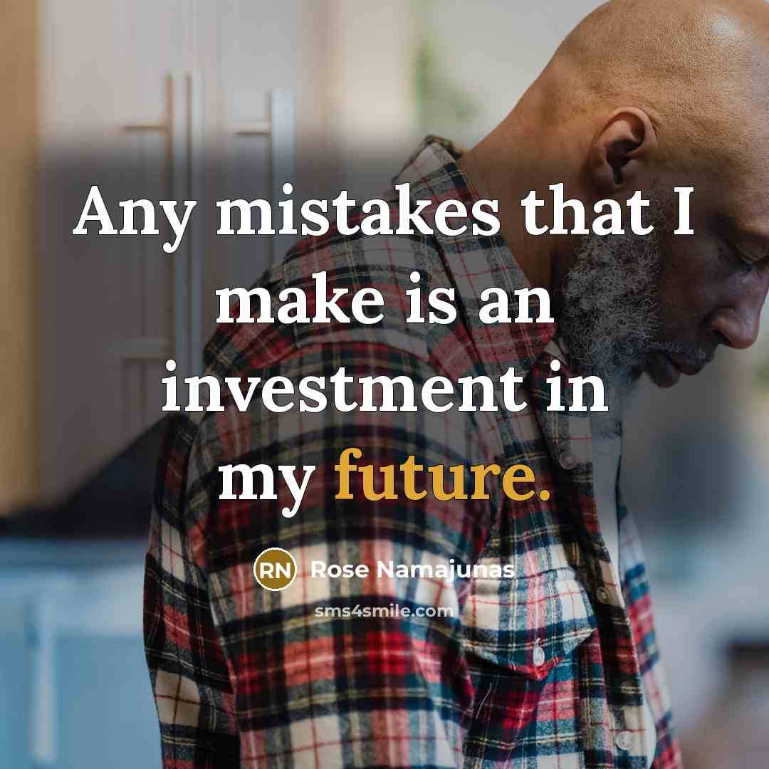 “Any mistakes that I make is an investment in my future.” quote by Rose Namajunas