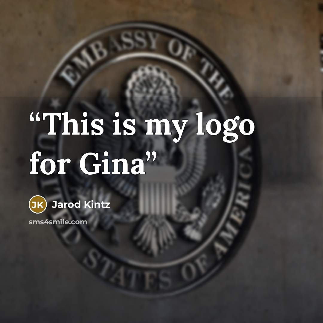 “This is my logo for Gina” quote by Jarod Kintz