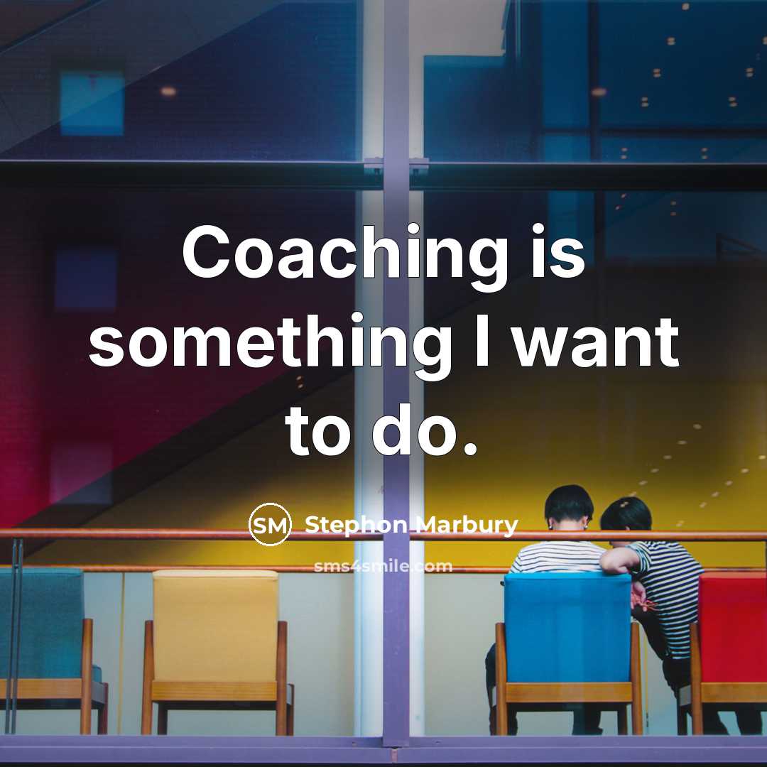 “Coaching is something I want to do.” quote by Stephon Marbury