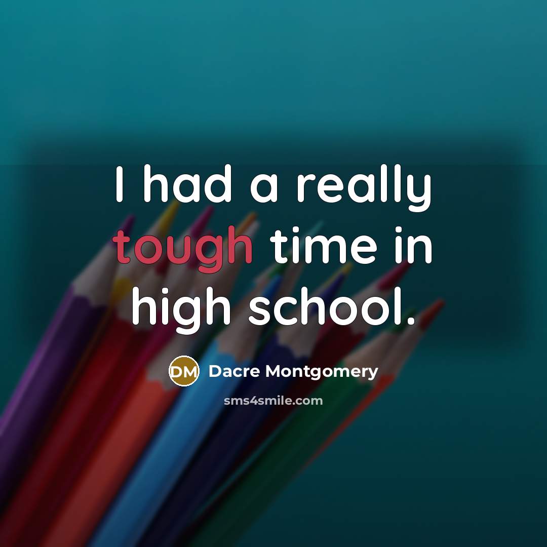 “I had a really tough time in high school.” quote by Dacre Montgomery