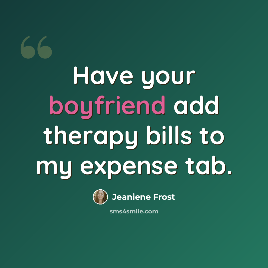 “Have your boyfriend add therapy bills to my expense tab.” quote by Jeaniene Frost
