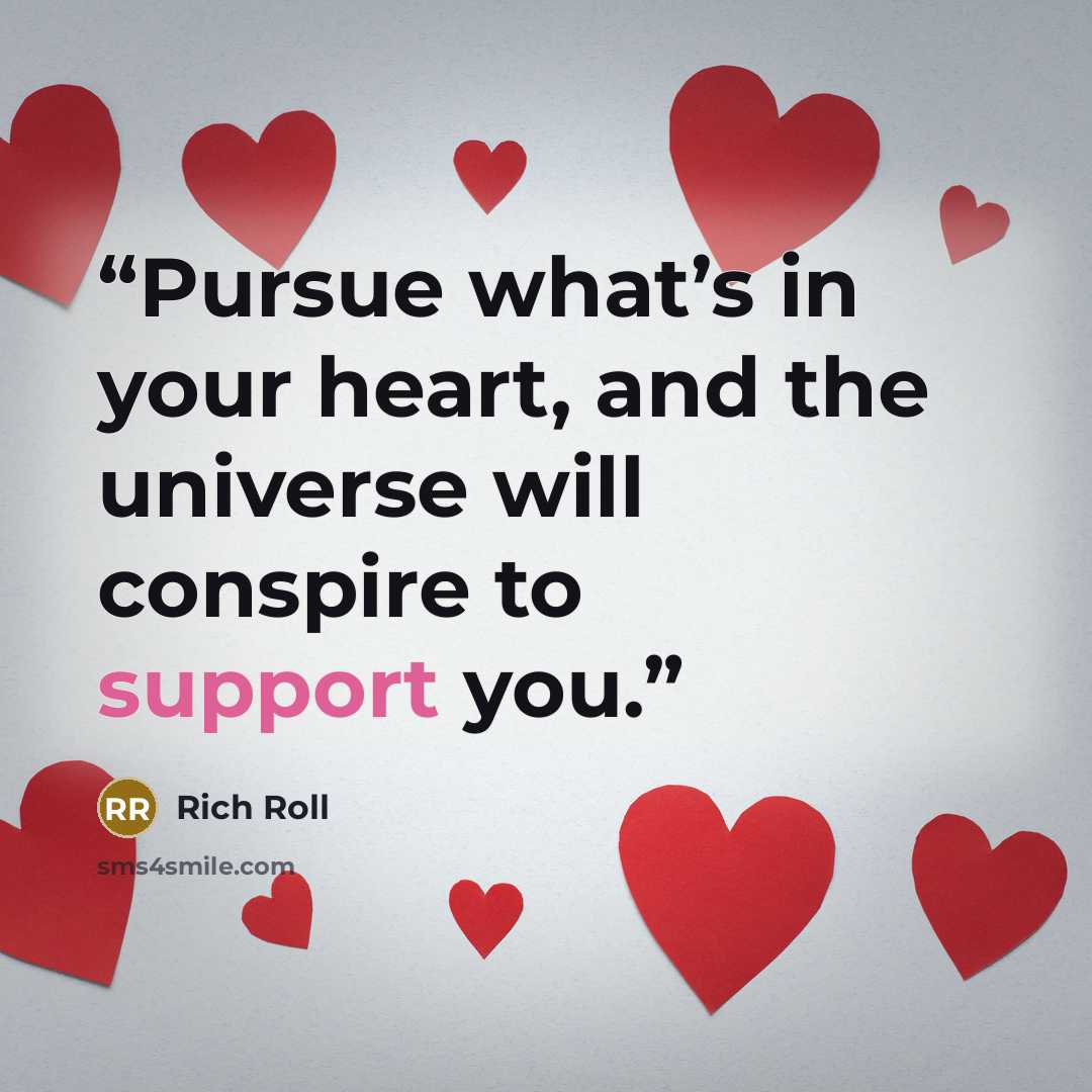 “Pursue what’s in your heart, and the universe will conspire to support you.” quote by Rich Roll
