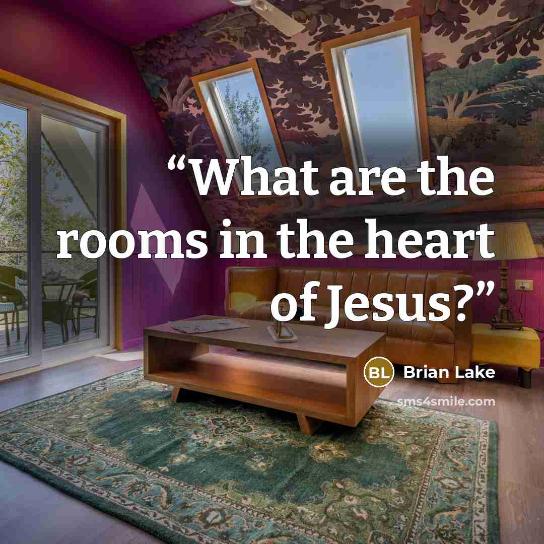 “What are the rooms in the heart of Jesus?” quote by Brian Lake