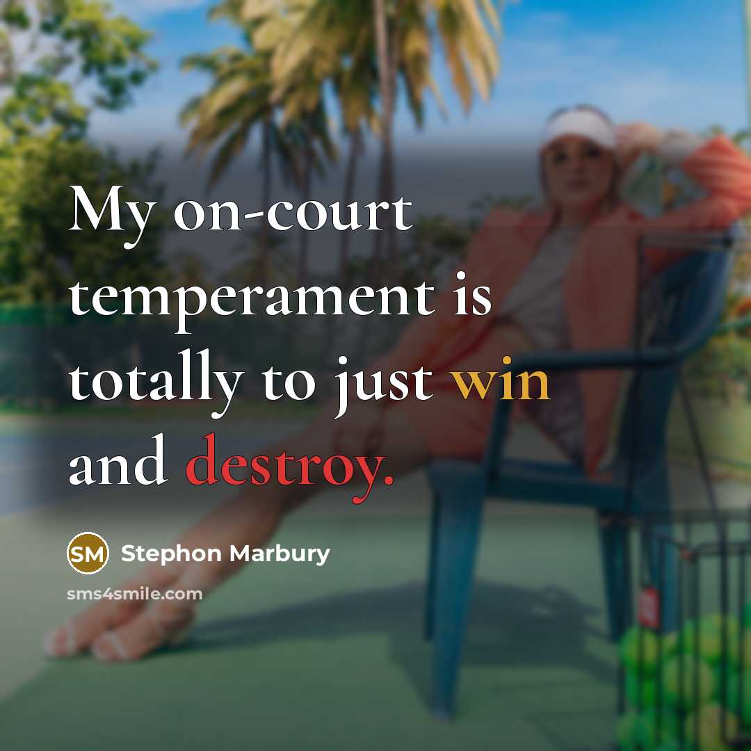 “My on-court temperament is totally to just win and destroy.” quote by Stephon Marbury