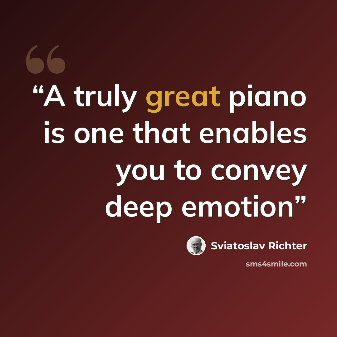 “A truly great piano is one that enables you to convey deep emotion” quote by Sviatoslav Richter