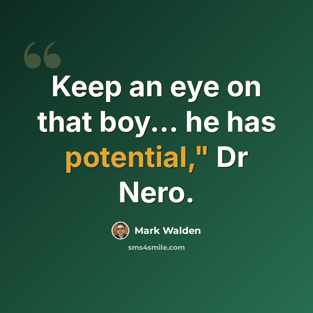 “Keep an eye on that boy... he has potential," Dr Nero.” quote by Mark Walden